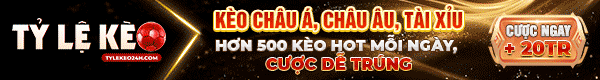 Tỷ Lệ Kèo Nhà Cái Hôm Nay ⚽ Cập Nhật Nhanh, Chuẩn Nhất